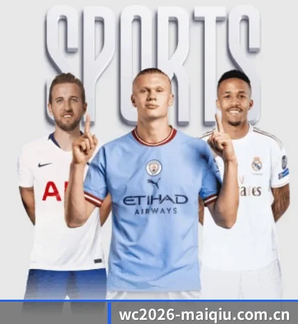 wc2026-maiqiu.com.cn的故事 - 体育资讯内容服务